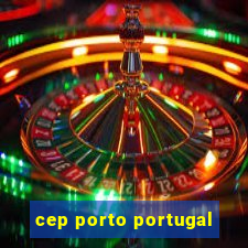 cep porto portugal